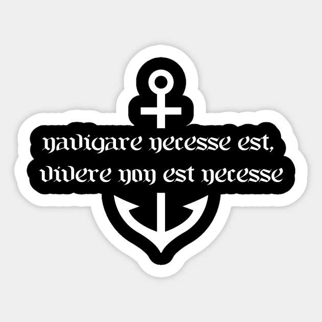 Navigare necesse est Sticker by lkn